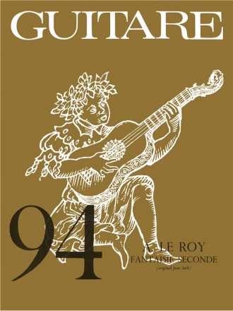 LE ROY/REYNE CLASSIQUE GUITARE N0094 FANTAISIE SECONDE POUR LUTH