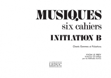 LE PREV MUSIQUES INITIATION VOLUME B:CHANTS GAMMES ET PULSATIONS