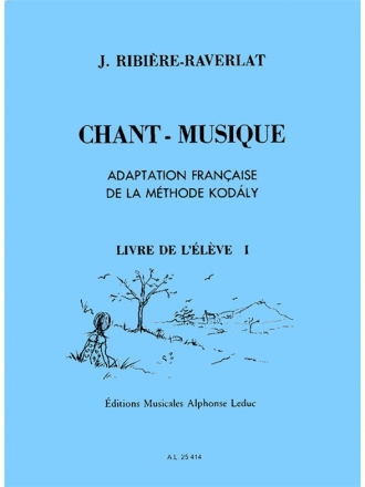 RIBIERE-RAVERLAT CHANT-MUSIQUE ELEMENTAIRE 1ERE ANNEE LIVRE DE L'ELEVE VOLUME 1