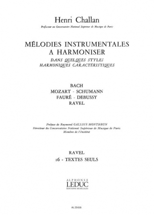 CHALLAN H. MELODIES INSTRUMENTALES A HARMONISER VOLUME 16:RAVEL TEXTES SEULS