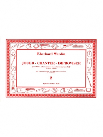 WERDIN JOUER CHANTER IMPROVISER VOL.2 FLUTE A BEC SOPRANO ET PERCUSSIONS SCOLAIRES