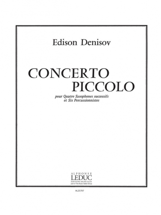 DENISOV CONCERTO PICCOLO (4 SAXOS ET 6 PERCUSSIONS) PARTITION