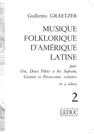 GRAETZER MUSIQUE FOLKLORIQUE D'AMERIQUE LATINE VOL.2 FL.A BEC SOPR.GUIT.PERC.SCOLAIRE