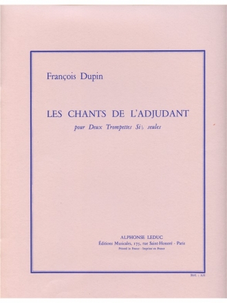 DUPIN F. CHANTS DE L'ADJUDANT 2 TROMPETTES SEULES