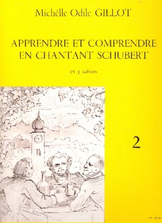 Apprendre et comprendre en chantant Schubert vol.2 pour chant et piano (frz)