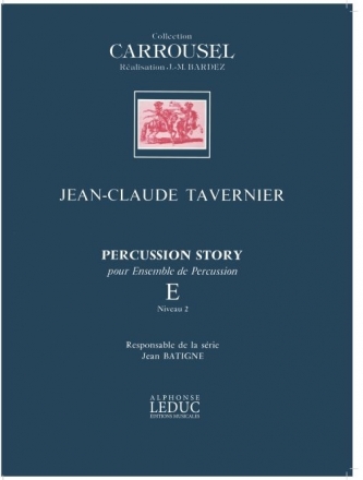 TAVERNIER J.CL. PERCUSSION STORY (C.CARROUSEL) VOLUME E ENSEMBLE PERCUSSIONS CLASSIQUES