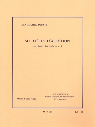 DEFAYE J.M. 6 PIECES D'AUDITION 4 CLARINETTES EGALES PARTITION ET PARTIES