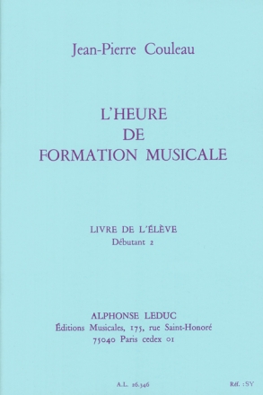 COULEAU HEURE DE FORMATION MUSICALE DEBUTANT 2/LIVRE DE L'ELEVE