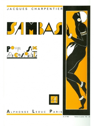 CHARPENTIER J. SAMBAS POUR 6 PERCUSSIONNISTES SAMBA N04 (PARTITION ET PARTIES)