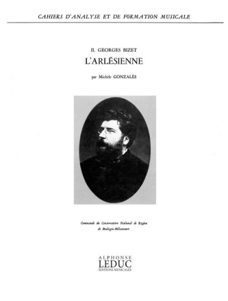 GONZALES CAHIERS D'ANALYSE ET DE FORMATION MUSICALE VOL.2 BIZET L'ARLESIENNE