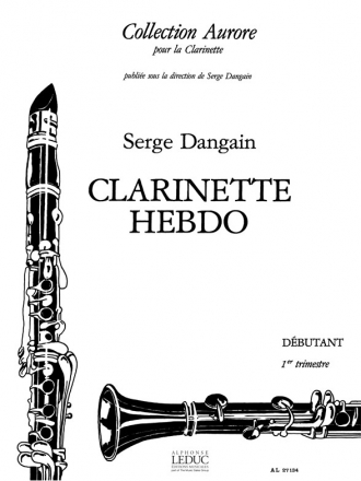 DANGAIN S. CLARINETTE-HEBDO VOL.1 DEBUTANT 1ER TRIMESTRE/CLAR/(COLL.AURORE)