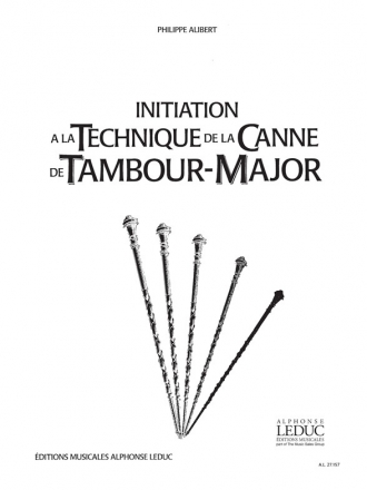 ALIBERT INITIATION A LA CANNE DE TAMBOUR MAJOR