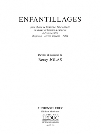 JOLAS ENFANTILLAGES CHOEUR DE FEMMES ET FLUTE OU CHOEUR SMA A CAPPELLA