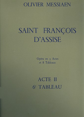 Saint Francois d'Assise - acte 2 tableau 6  partition