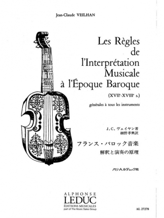 VEILHAN REGLES DE L'INTERPRETATION MUSICALE A L'EPOQUE BAROQUE (VERSION JAPONAISE)