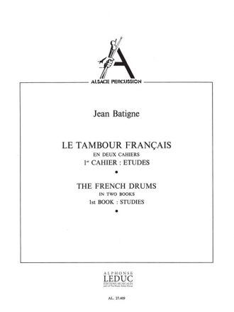 BATIGNE TAMBOUR FRANCAIS VOL 1:ETUDES (COLL ALSACE PERCUSSION)