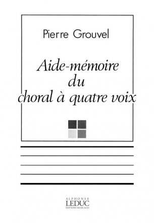 GROUVEL AIDE-MEMOIRE DU CHORAL A QUATRE VOIX