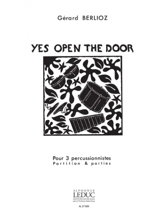 BERLIOZ G. YES OPEN THE DOOR 3 PERCUSSIONNISTES/PARTITION ET PARTIES