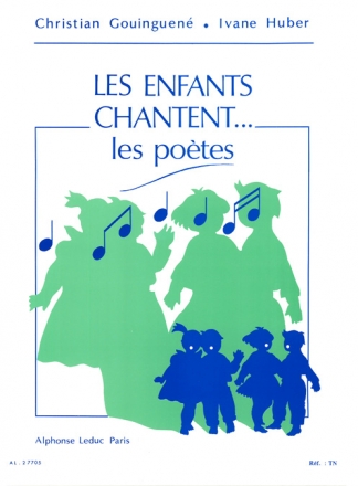 GOUINGUENE/HUBER ENFANTS CHANTENT... LES POETES