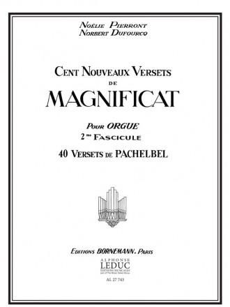 PACHELBEL/PIERRONT 100 NOUVEAUX VERSETS DE MAGNI- FICAT/VOL 2/40 VERSETS(TONS 3/4/5/6/7/8)/ORGUE