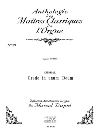 SCHEIDT/DUPRE CHORAL:CREDO IN UNUM DEUM CLAS N029/ORGUE