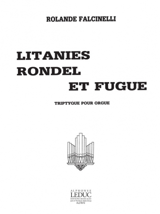 FALCINELLI LITANIES/RONDEL/FUGUE ORGUE