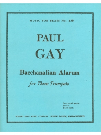 GAY BACCHANALIAN ALARUM 3 TRUMPETS/SCORE AND PARTS(PTION/PTIES)MFB250