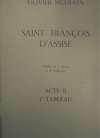 Saint Francois d'Assise - acte 2 tableau 5 partition