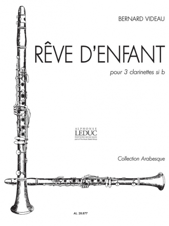 VIDEAU REVE D'ENFANT 3 CLARINETTES SIB (COLLECTION ARABESQUE)