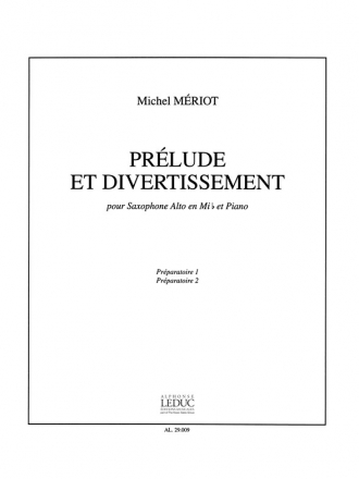 MERIOT PRELUDE ET DIVERTISSEMENT PREPARATOIRES 1 ET 2/SAXOPHONE ALTO MIB ET PIANO