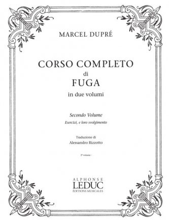 DUPRE/RIZZOTTO CORSO COMPLETO DI FUGA SECONDO VOLUME:ESERCIZI, E LORO SVOLGIMENTO