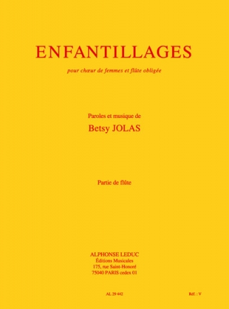 JOLAS ENFANTILLAGES (CHOEUR DE FEMMES ET FLUTE) PARTIE DE FLUTE