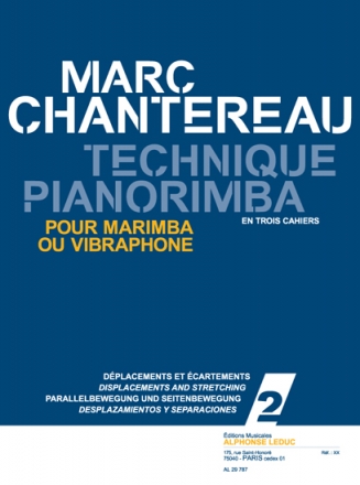 CHANTEREAU TECHNIQUE PIANORIMBA VOL 2 DEPLACEMENTS ET ECARTEMENTS/MARIMBA OU VIBRAPHONE