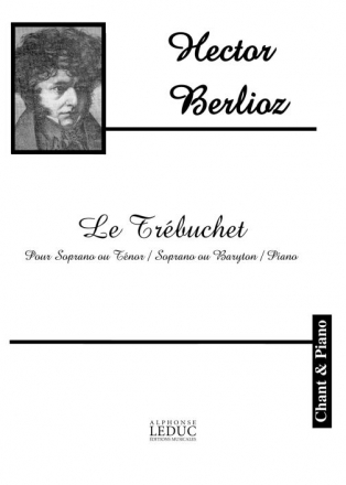 BERLIOZ/DESCHAMPS TREBUCHET SOPRANO OU TENOR/SOPRANO OU BARYTON ET PIANO