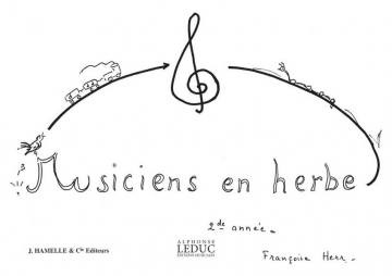 HERR MUSICIENS EN HERBE EVEIL MUSICAL/2EME ANNEE