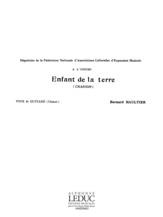 HAULTIER ENFANT DE LA TERRE 4 VOIX SATB ET GUITARE OU PIANO