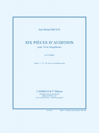 DEFAYE J.M. 6 PIECES D'AUDITION 3 SAXOPHONES ALTOS/CAHIER1/PARTITION ET PARTIES