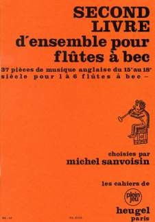 DIVERS/SANVOISIN 2EME LIVRE POUR FLUTES A BEC POUR 1 A 6 FLUTES A BEC (CPJ5)