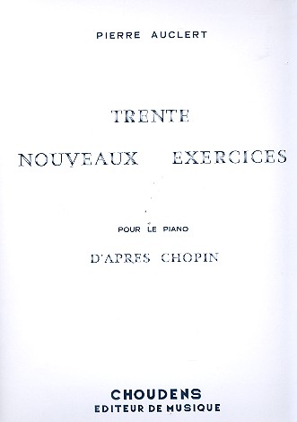 30 nouveaux exercices d'aprs Chopin pour piano