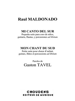 Raul Maldonado, Mon Chant Du Sud Children's Choir, Guitar, Flute and Percussion ad lib. Klavierauszug