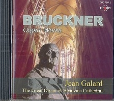 Anton Bruckner: Orgelwerke CD Jean Gallard (Paris/Beauvais) an der Orgel der Kathedrale Saint-Pierre