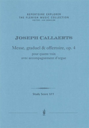 Callaerts, Joseph Messe, graduel & offertoire, op. 4 pour quatre voix avec accompagnemen (Partitur und Stimmen)