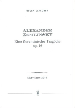 Zemlinsky, Alexander Eine florentinische Tragdie op.16 (mit deutschem Libretto)