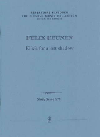 Ceunen, Felix Elixia for a lost shadow (Partitur und Stimmen)