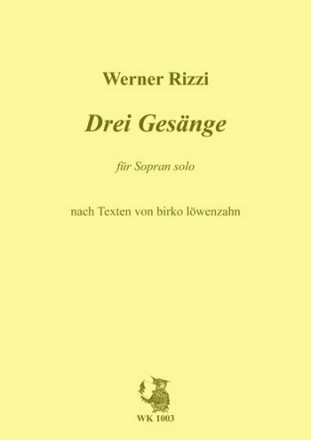 Rizzi, Werner Drei Gesnge fr Sopran solo