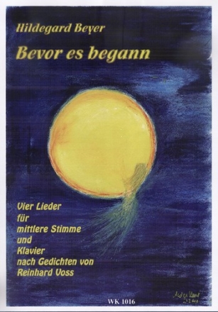 Beyer, Hildegard Bevor es begann - 4 Lieder fr Bariton und Klavier nach Gedichten von