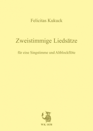 Kukuck, Felicitas Zweistimmige Volksliedstze fr eine Singstimme und Altblockflte