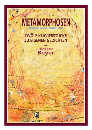 Beyer, Hildegard Metamorphosen - 12 Stcke fr Klavier solo nach 12 Gedichten