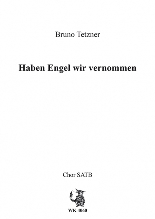 Tetzner, Bruno Haben Engel wir vernommen - Chor SATB a cappella