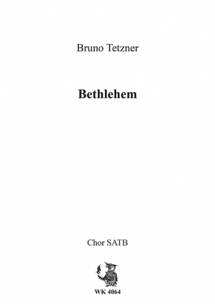 Tetzner, Bruno Bethlehem - Chor SATB a cappella